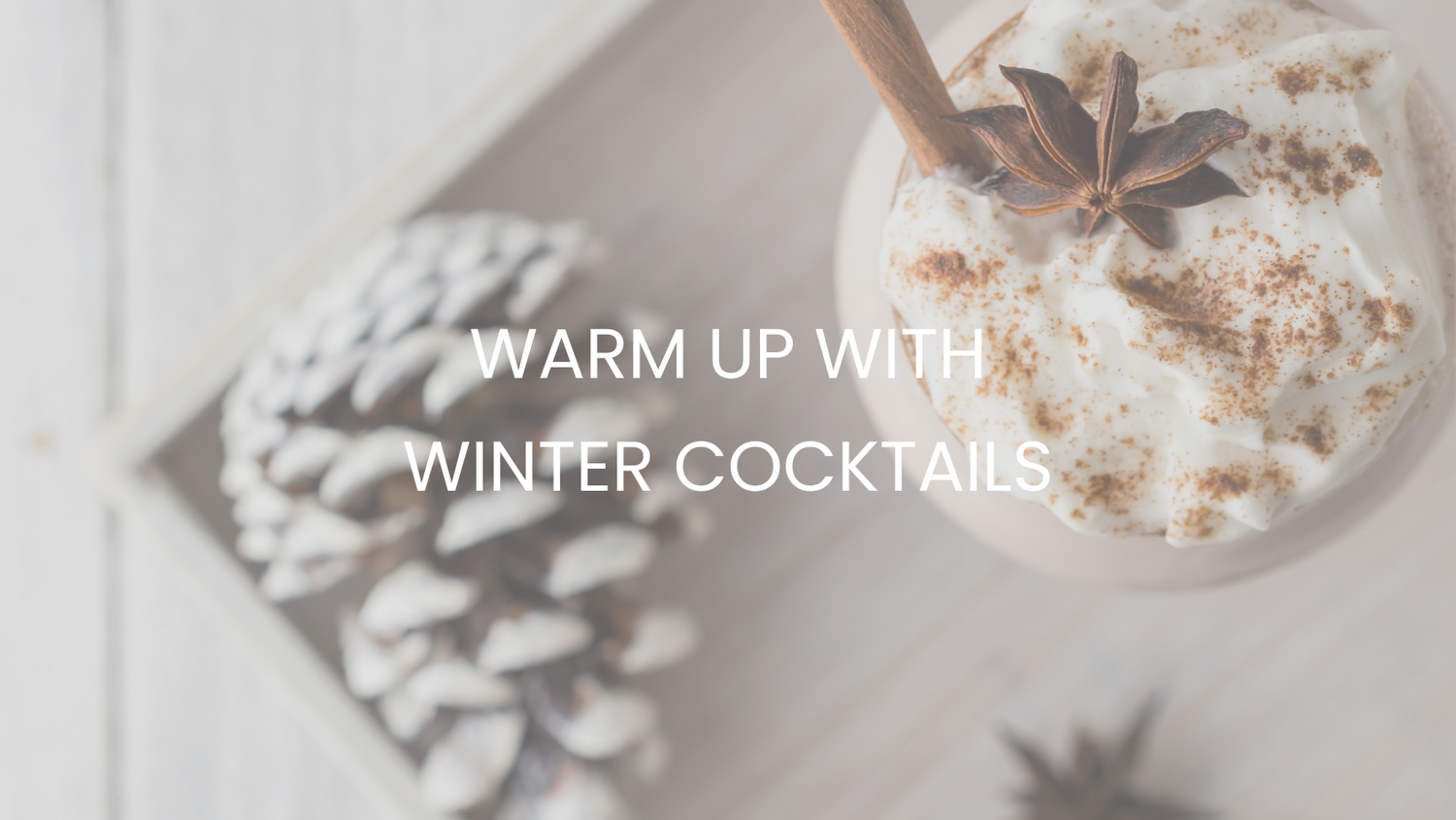 Warm up with Winter Cocktails
