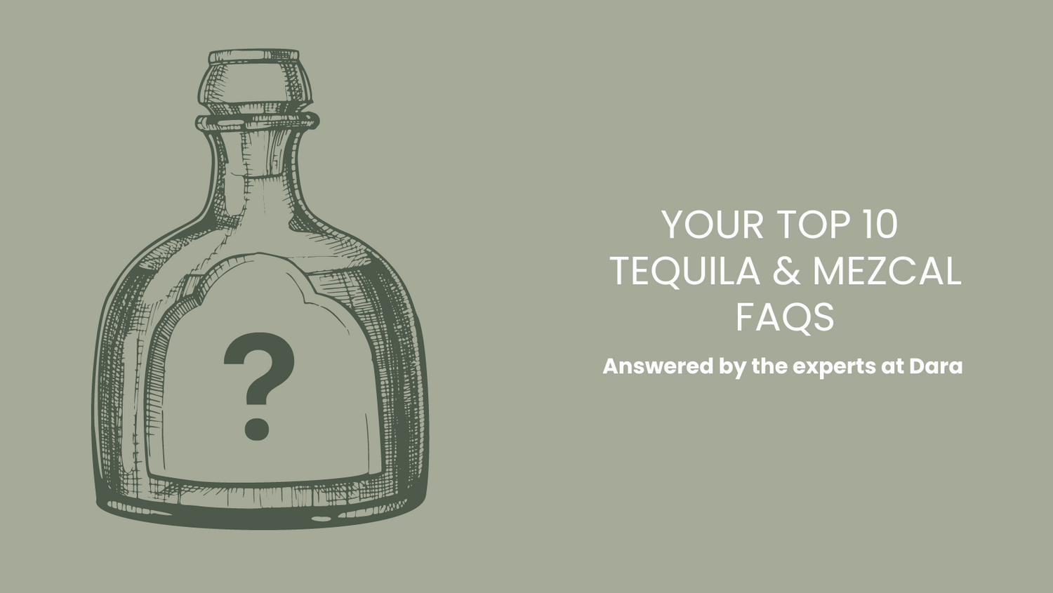 Your Top 10 Tequila & Mezcal FAQs