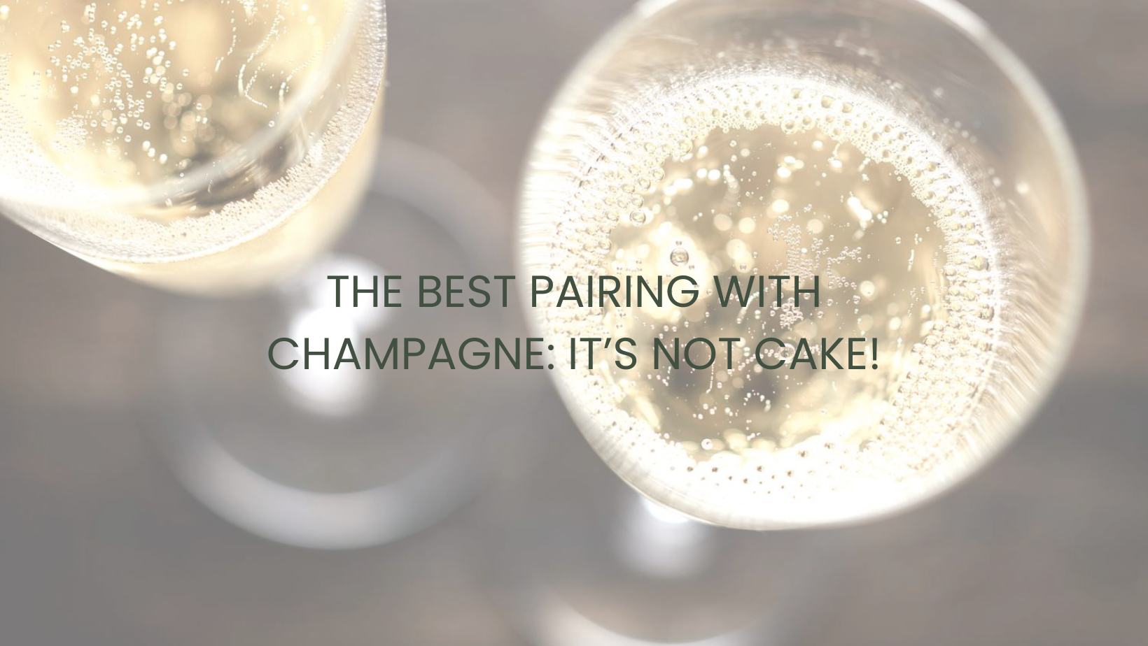 The Best Pairing With Champagne: It’s Not Cake!