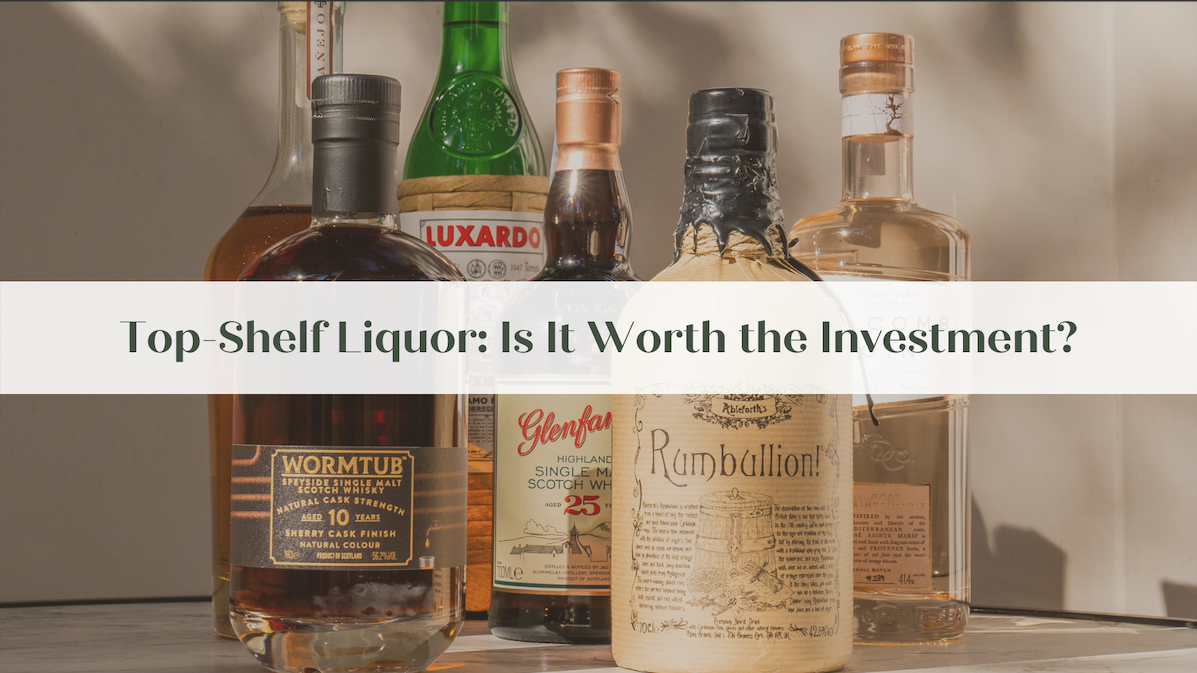 top shelf liquor