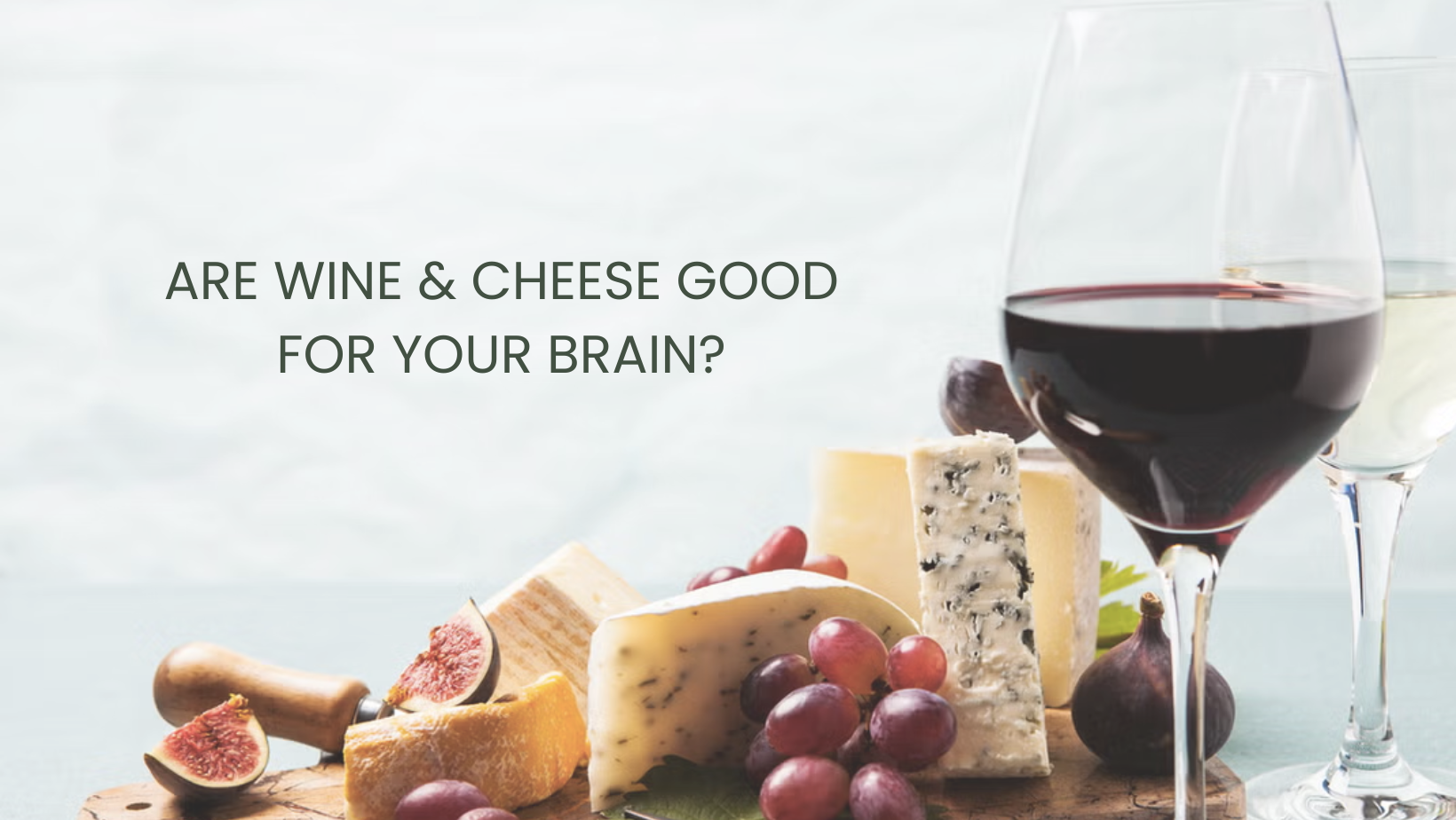 Are Wine & Cheese Good For Your Brain?