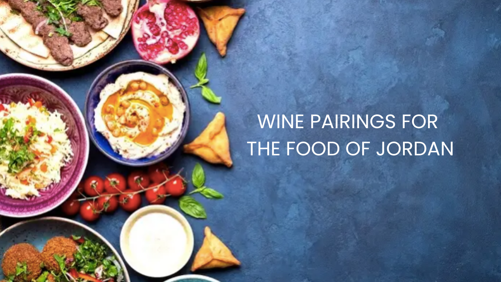 Wine Pairings For The Food of Jordan