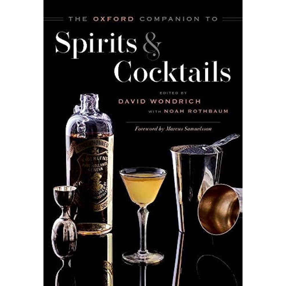 The Oxford Companion to Spirits and Cocktails