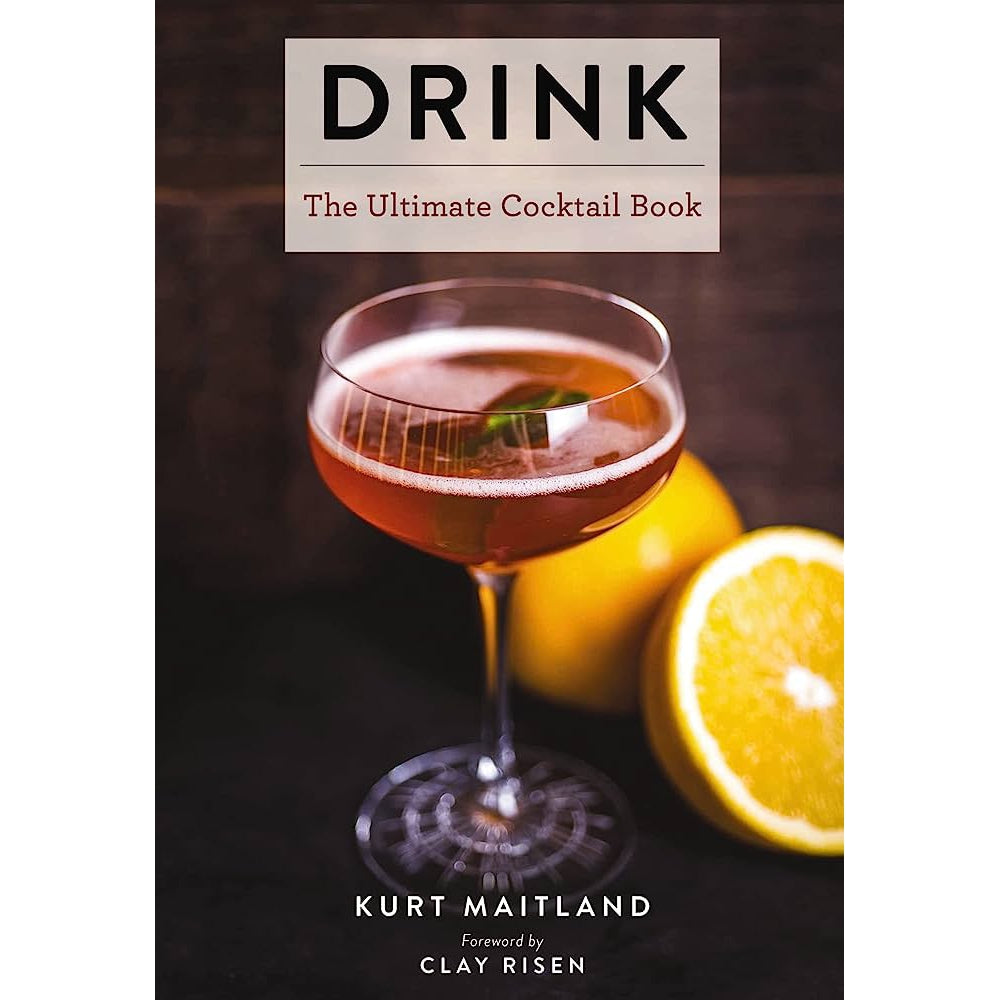 Drink: Featuring Over 1,100 Cocktail, Wine, and Spirits Recipes